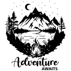 Mountain landscape with campfire, trees. Adventure Awaits. Black silhouette vector for t-shirts, vinyl, clipart, and cut files.