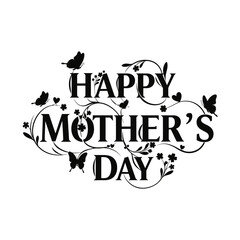 Happy Mother's Day elegant hand written lettering . Black ink inscription butterfly silhouette Vector typography composition for greeting card or poster design, white background.