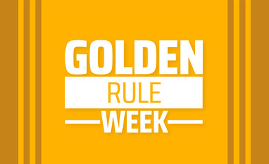 Golden Rule Week background banner or poster design template. observed every year in  April. Holiday concept. Use to any Template, card, poster, placard, template.