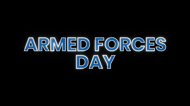 Animation features the bold text Armed Forces Day on a clean black background. Ideal for use in commemorating and celebrating Armed Forces Day.