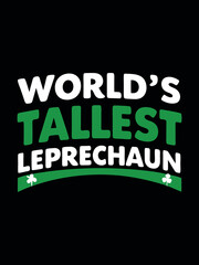 Obraz premium World's Tallest Leprechaun: Bold typographic design declaring 