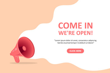 Megaphone with Come in we're open speech bubble. Loudspeaker. Banner for business, marketing and advertising. Vector illustration.