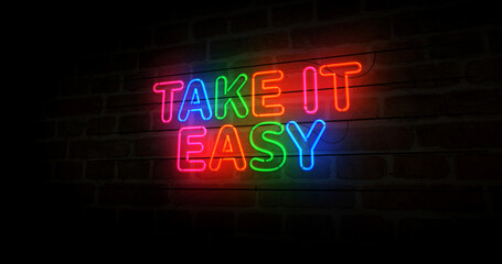 Take it easy neon light 3d illustration