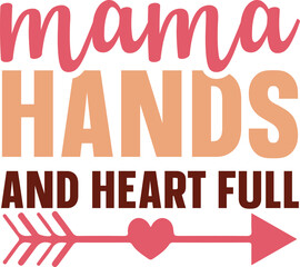 Mama hands and heart full