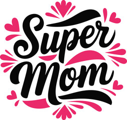 Fototapeta premium super mom typography design for mother's day