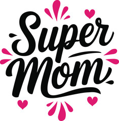 super mom typography design for mother's day