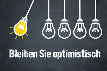 Bleiben Sie optimistisch