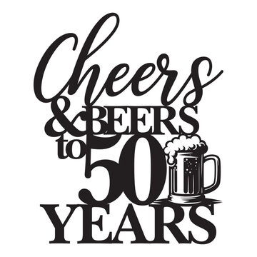 Cheers and beers to 50 fifty years