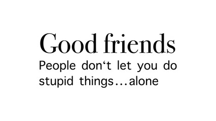 Good friends positive quote sticker. Stickers, badges, prints with quotes, doodles and lettering. Flat style inspirational illustration