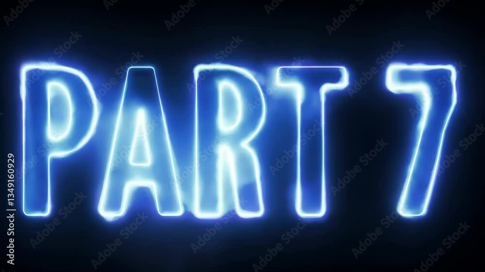 Poster Part 7 is written in neon lights. The letters are blue and the word is in white. The letters are large and the word is in the center of the image