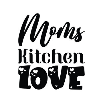 moms kitchen love black letters quote
