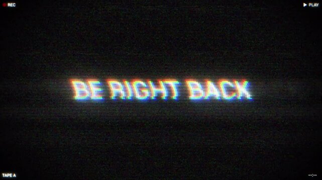Retro VHS 'Be Right Back' Screen with CRT Glitch and Distorted Analog Effect