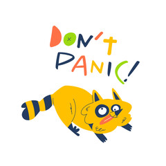Bright illustration of a funny cartoon raccoon with the phrase “Don’t Panic!” Perfect for posters, t-shirts, kids’ room decor, and positive designs