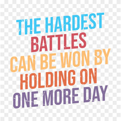 The Hardest Battles Can Be Won By Holding On One More Day