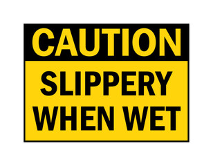Caution Slippery When Wet Sign, Safety Sign, Slip Hazard Sign Design