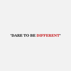 Dare to be Different Text art for T-Shirt Design