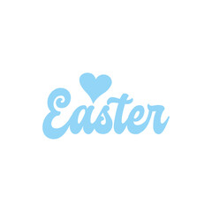 Easter typography clip art design on plain white transparent isolated background for card, shirt, hoodie, sweatshirt, apparel, tag, mug, icon, poster or badge
