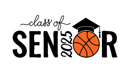 Senior class of 2025 lettering with graduation cap and basketball ball. Congratulations to graduates typography poster.  Vector template for greeting card, banner, sticker, shirt, etc.