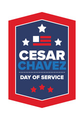 Cesar Chavez Day. Day of service and learning. The official national american holiday, celebrated annually in Uniter States. Vector poster, banner and illustration