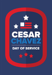 Cesar Chavez Day. Day of service and learning. The official national american holiday, celebrated annually in Uniter States. Vector poster, banner and illustration