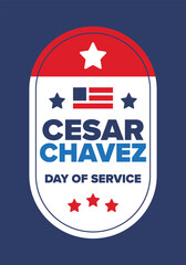 Cesar Chavez Day. Day of service and learning. The official national american holiday, celebrated annually in Uniter States. Vector poster, banner and illustration