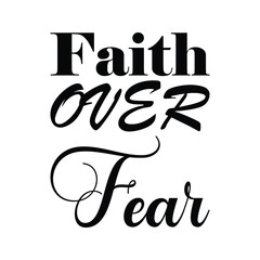 faith over fear black letter quote