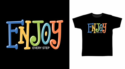 Enjoy every step typography line art hand drawn, vector ready for print on t-shirt and other uses.