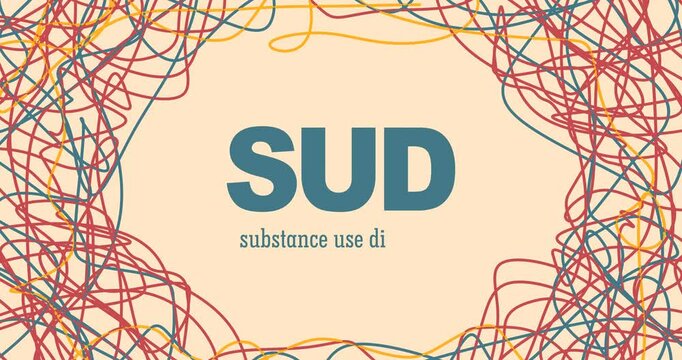 SUD - Substance Use Disorder. The persistent use of drugs despite substantial harm and adverse consequences to self and others. Acronym animated background