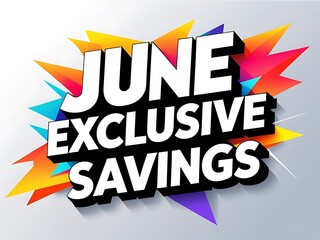Announcement of june exclusive savings presented with bright colorful elements
