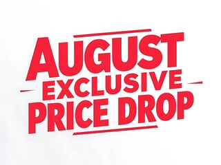 Fototapeta premium Red August exclusive price drop announcement on white background