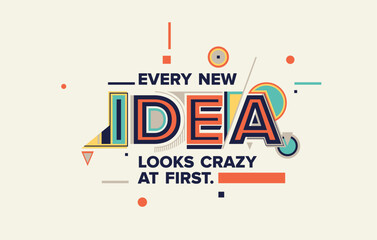 Idea quote in modern typography. idea  concept for your blog, wall graphics, typographic poster, web design and office space graphics.