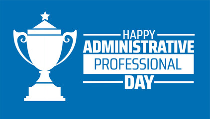 administrative professional day background banner or poster design template. observed every year in  April. Holiday concept. Use to any Template, card, poster, placard, template.