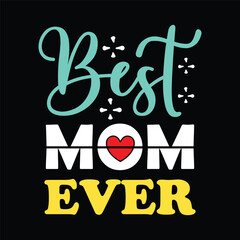 Best Mom Ever Quote Typography Vector Design, BANNER DESIGN Mothers