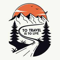 To Travel Is To Live SVG | Mountain and Nature Design