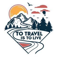 To Travel Is To Live SVG | Mountain and Nature Design