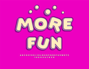 Vector Playful badge More Fun. Modern Funny Font. Positive Children Alphabet Letters and Number set