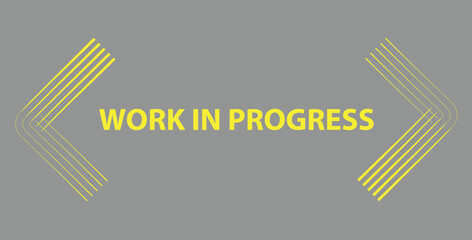 Work in progress, coming soon, sign vector