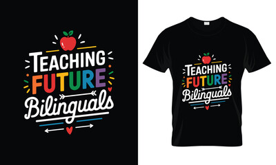 Teaching Future Bilinguals: Spanish Teachers Back To School T-shirt