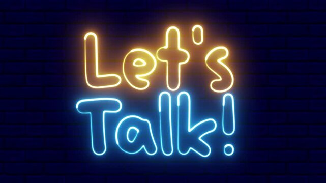 LETS TALK text font with neon light. Luminous and shimmering haze inside the letters of the text Let's Talk. Let's Talk neon sign.	
