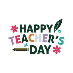 Happy Teacher's Day Text Design, Teacher's Day Typography Vector, Colorful Teacher's Day Typography Design
