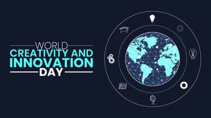 World Creativity and Innovation Day, Inspiring New Ideas for a Better Future