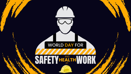 World Day for Safety and Health at Work, Protecting Workers, Promoting Well being