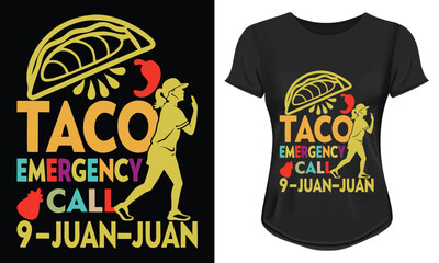 Mexican Funny Cinco de Mayo taco emergency call 9 juan juan tacos retro vintage t-shirt design with vector illustration.