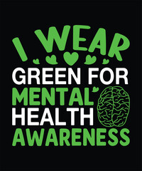 I Wear Green for Mental Health Awareness Graphics 
 Design