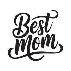 Best mom text vector, Happy Mother's Day typography t-shirt design vector illustration