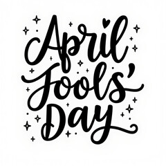 Illustration April Fools Day Vector Lettering black and white isolated on white background. 