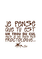  trou cul proctologue insulte citation humour