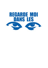 regarde moi dans yeux