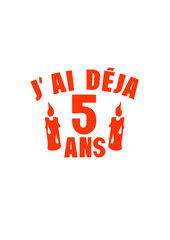 5 ans jai deja anniversaire bougie