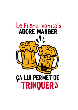 franc comtois trinquer biere alcool verre adore manger humour